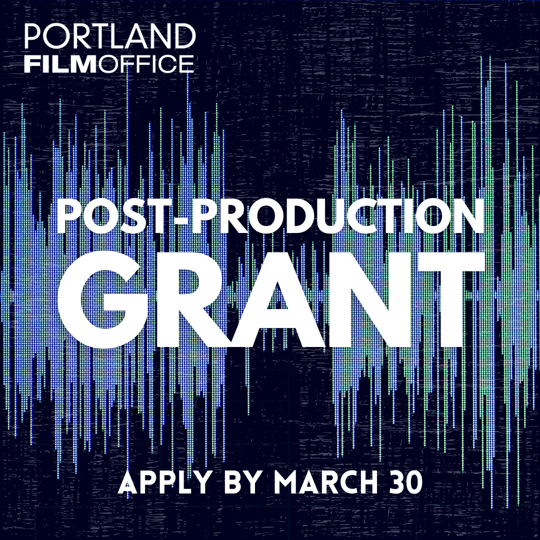 Portland Film Office PostProduction Grant Opens for Submissions March